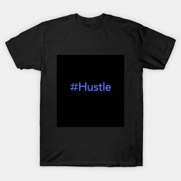 Hustler T-Shirt by Jesscreative